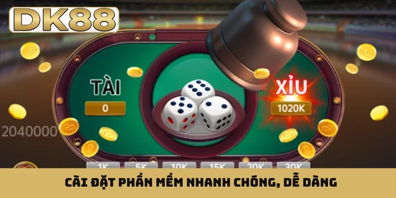 Cài đặt phần mềm nhanh chóng, dễ dàng