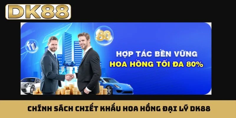 Chính sách chiết khấu hoa hồng đại lý DK88