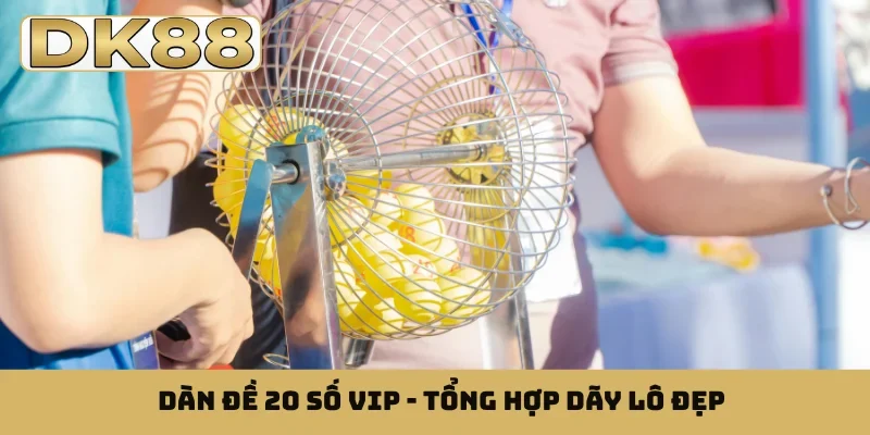 Dàn đề 20 số VIP