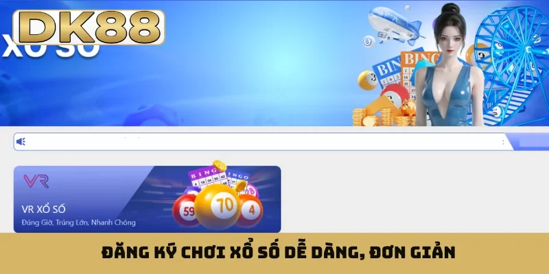 Đăng ký chơi xổ số dễ dàng, đơn giản