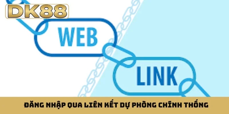 Đăng nhập qua liên kết dự phòng chính thống