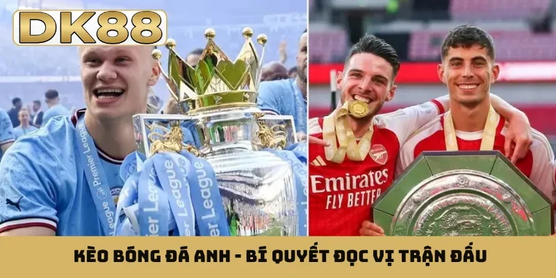 Kèo bóng đá Anh