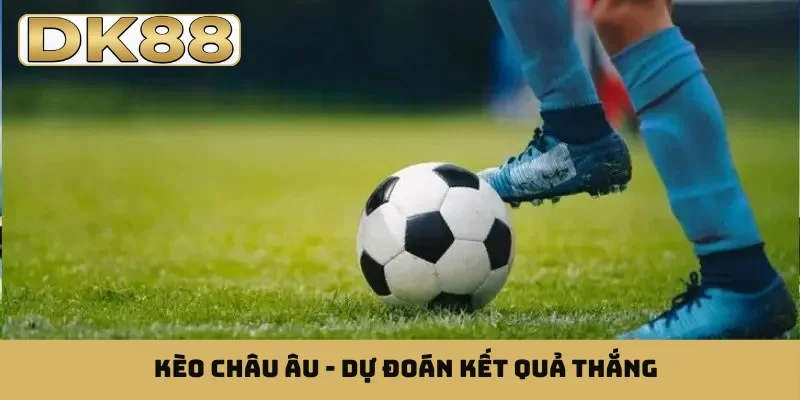 Kèo châu Âu