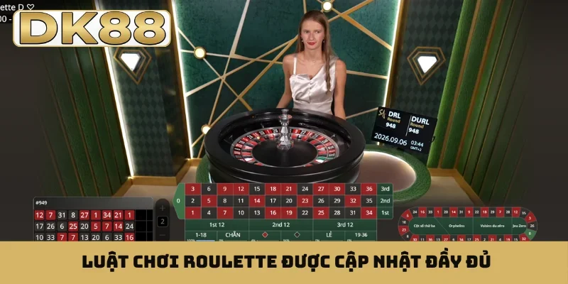 Luật chơi Roulette được cập nhật đầy đủ