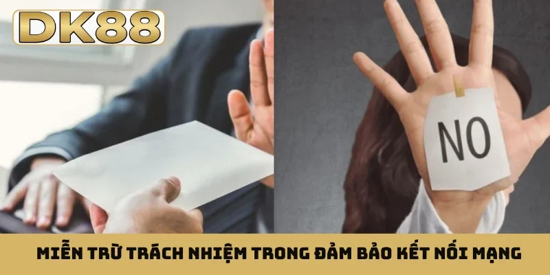 Miễn trừ trách nhiệm trong đảm bảo kết nối mạng