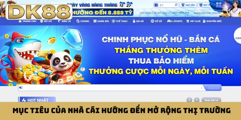 Mục tiêu của nhà cái hướng đến mở rộng thị trường
