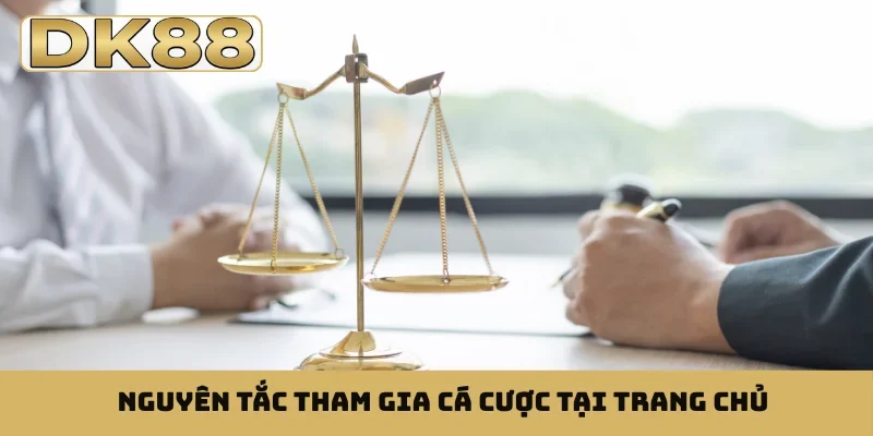 Nguyên tắc tham gia cá cược tại trang chủ