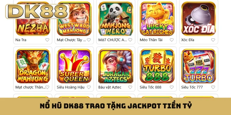Nổ hũ DK88 trao tặng jackpot tiền tỷ
