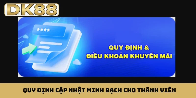 Quy định cập nhật minh bạch cho thành viên