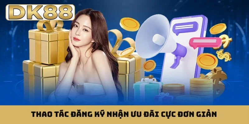 Thao tác đăng ký nhận ưu đãi cực đơn giản