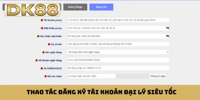 Thao tác đăng ký tài khoản đại lý siêu tốc