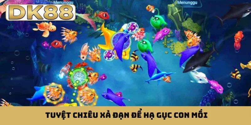 Tuyệt chiêu xả đạn để hạ gục con mồi